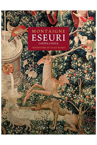 Editura Humanitas Eseuri. A doua carte, Montaigne - Editura Humanitas
