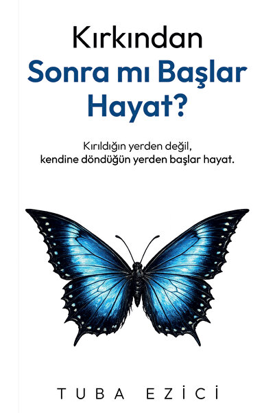 İndigo Kitap Kırkından Sonra Mı Başlar Hayat ?
