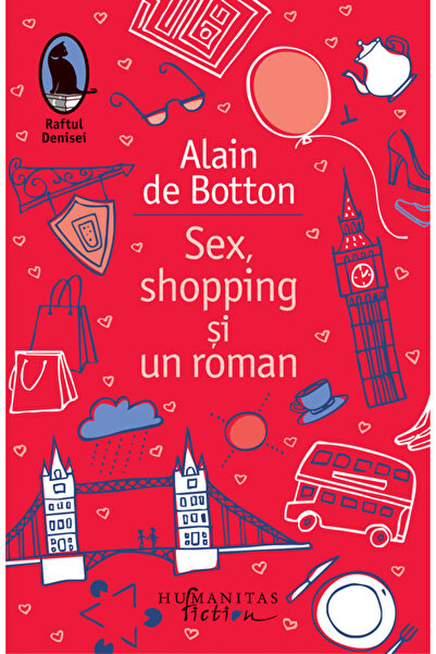 Editura Humanitas Fiction Sex, Shopping and a Novel, Alain De Botton - Humani...