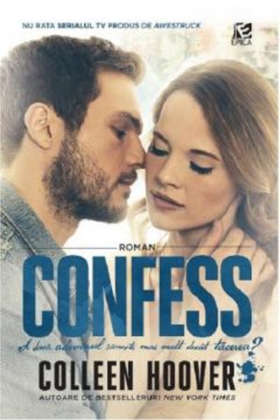 Editura Epica Confess , Colleen Hoover - Epica Publishing