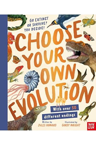 Nosy Crow Choose Your Own Evolution: Go Extinct or Survive? You Decide!