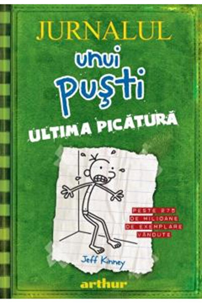 ARTHUR Jurnalul unui copil slăbănog 3. Ultimul pai - Jeff Kinney
