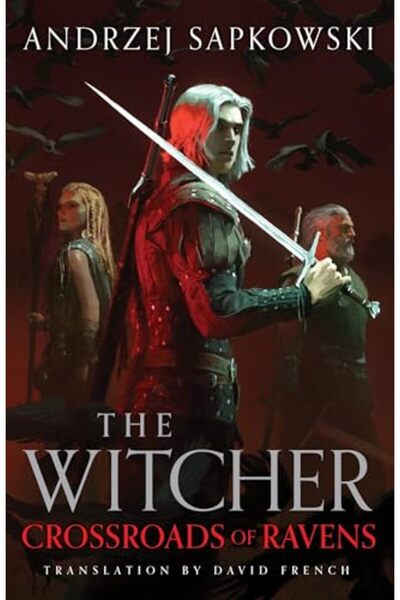 Gollancz Crossroads Of Ravens A Brandnew Witcher Novel Starring Geralt Of Riv...