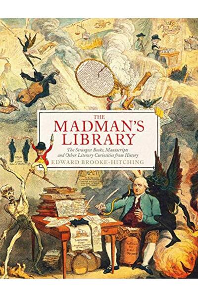 Gallery Books The Madmans Library The Greatest Curiosities Of Literature