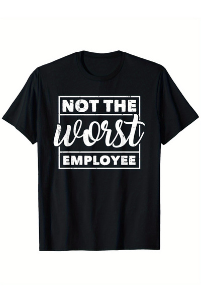 23 nisan Men'S "Not The Worst Employee" Graphic T-Shirt 3X Size Round Neck Hu...