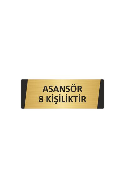 Özarslan Dizayn Elevator Is for 8 People Metal Warning Sign 7X20 cm Gold Color