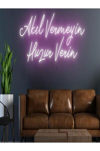 Akıl Vermeyin Huzur Verin Yazılı Neon Tabela