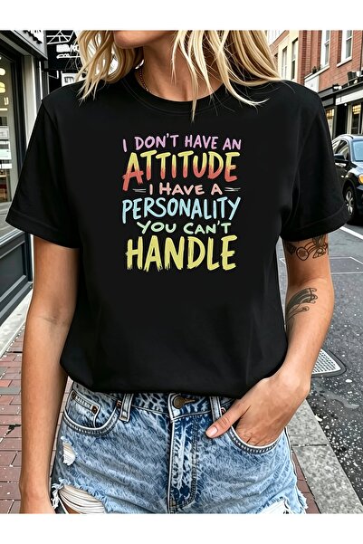 En22 تي شيرت نسائي مطبوع عليه عبارة I'm Not Being Attitude, I Just Have a You...