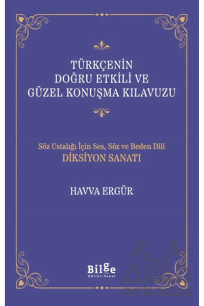 Bilge Kültür Sanat Türkçenin Doğru Etkili Ve Güzel Konuşma Kılavuzu
