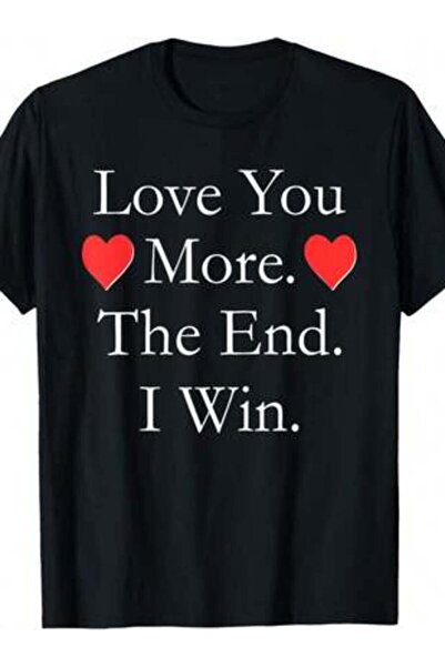 NOURAM Love You More The End I Win Funny Valentine's T-Shirt T-Shirt, Perfect...