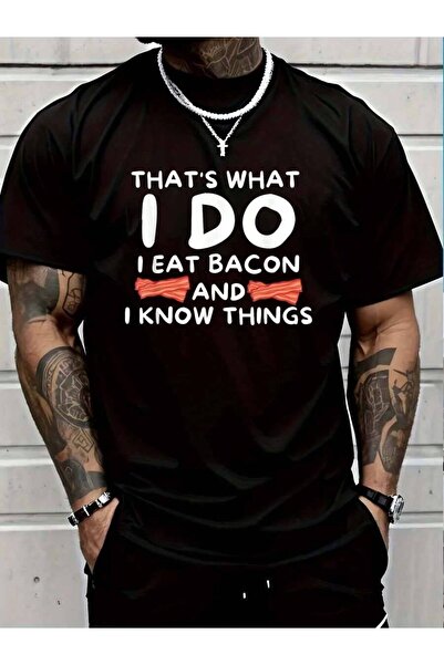 799 تي شيرت من القطن بنسبة 100% بطباعة "That's What Do Eat Bacon And I Know T...