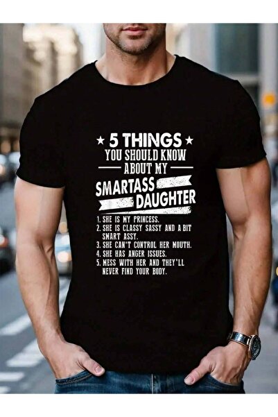 799 100% Cotton 5 Things You Should Know About My Smartass Daughter Daddy Men...