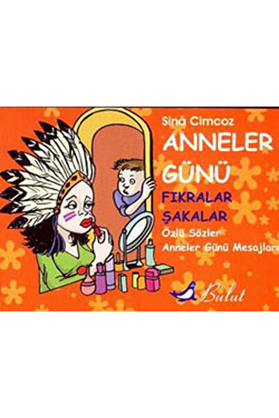 Bulut Yayınları نكت ونكت عيد الأم، اقتباسات مقتضبة ورسائل عيد الأم