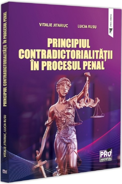 Pro Universitaria Principiul contradictorialitatii in procesul penal - Vitali...