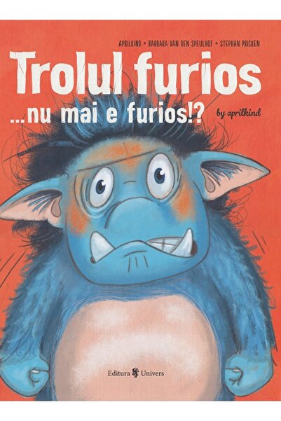 UNIVERS Trolul furios nu mai e furios!? - Barbara van den Speulhof