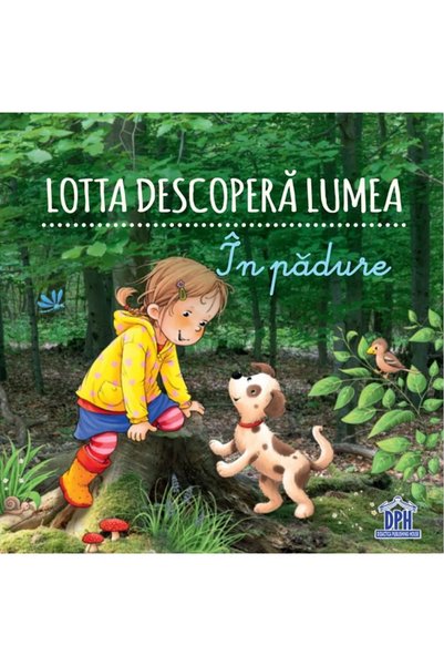 Didactica Publishing House Lotta descopera lumea. In padure