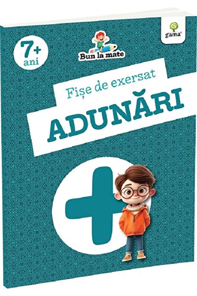 Gama Fise de exersat. Adunari. Bun la mate 7 ani+