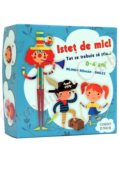 Corint Istet de mic! Tot ce trebuie sa stiu 0-4 ani - Bilingv roman-englez - ...
