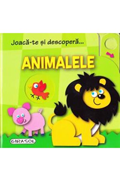 GIRASOL Joaca-te si descopera... Animalele