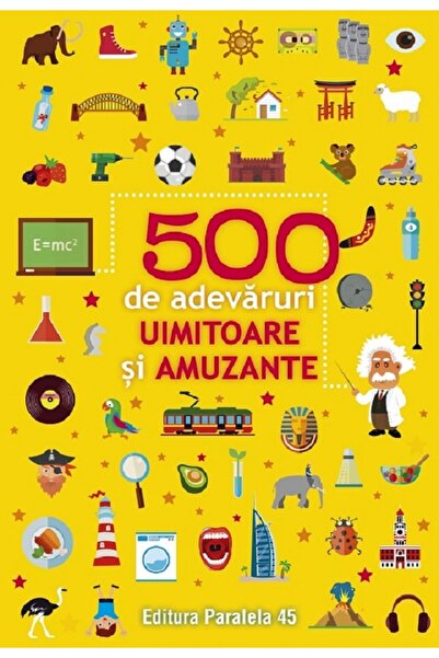 Paralela 45 500 de adevaruri uimitoare si amuzante
