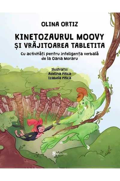 UNIVERS Kinetozaurul Moovy si vrajitoarea Tabletita - Olina Ortiz