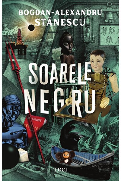 Trei Soarele negru - Bogdan-Alexandru Stanescu