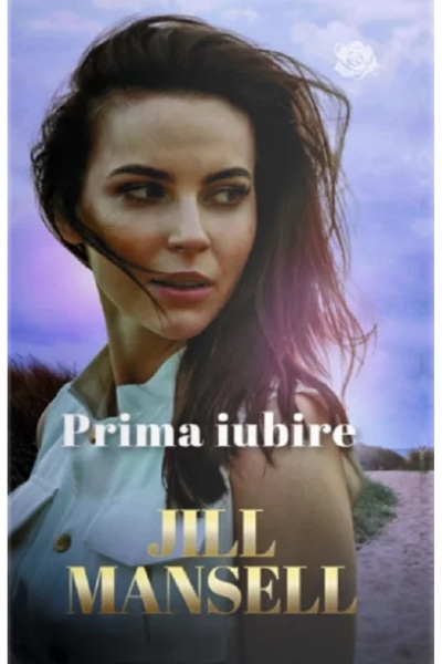 Lira Prima iubire - Jill Mansell