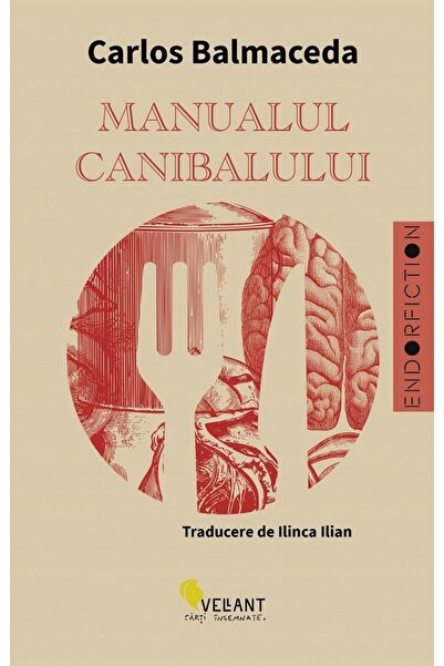 Vellant Manualul canibalului Ed.2 - Carlos Balmaceda