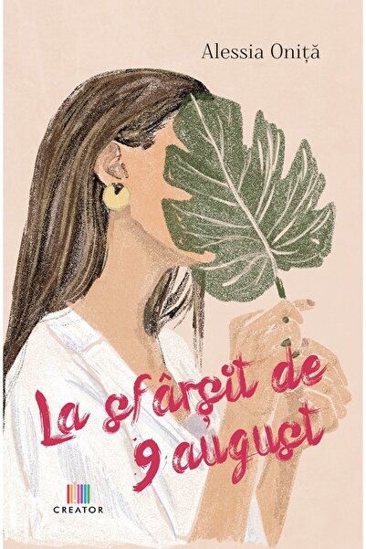 Editura Creator La sfarsit de 9 august - Alessia Onita