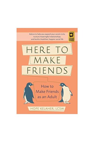 Ulysses Press Here to Make Friends: How to Make Friends as an Adult: Advice t...