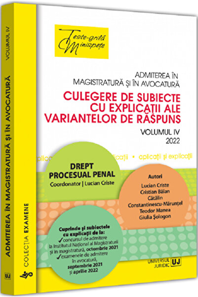 Universul Juridic Admiterea in magistratura si in avocatura Vol.4: Drept proc...