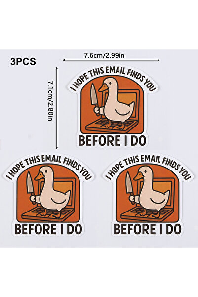 Choice 3Pcs Funny Goose Cartoon Sticker I Hope This Email Finds You Before I ...