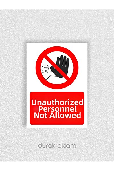 DURAK REKLAM Unauthorised Entry Warning Warning Sign A4 A4 20X30 cm