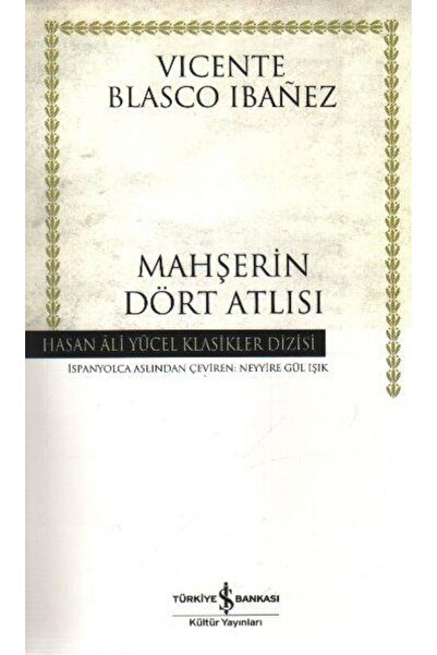 TÜRKİYE İŞ BANKASI KÜLTÜR YAYINLARI Mahşerin Dört Atlısı(K.Kapak) VICENTE BLA...