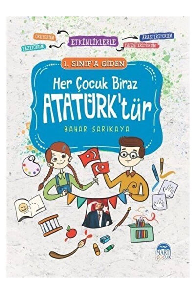 Martı Yayınları Her Çocuk Biraz Atatürk’tür - Martı Çocuk Yayınları - Bahar S...