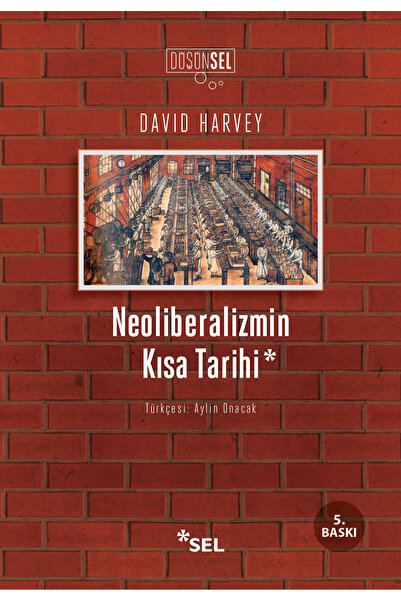 Sel Yayıncılık Neoliberalizmin Kısa Tarihi