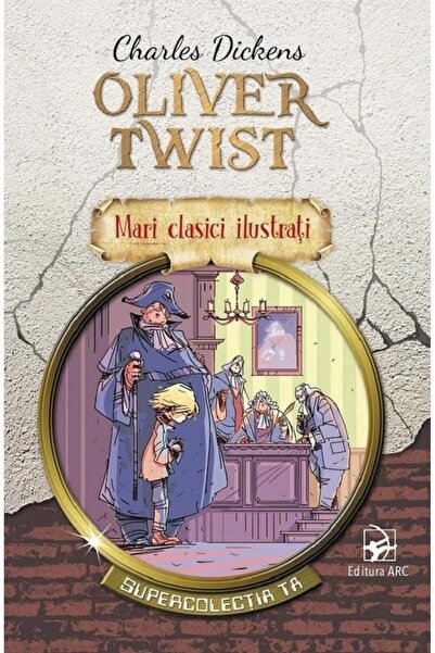 Editura Arc Oliver Twist, Charles Dickens