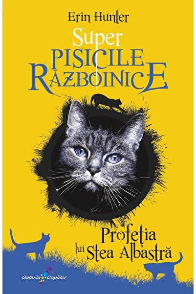 Editura Galaxia Copiilor Super Pisicile Razboinice. Volumul 2: Profetia lui