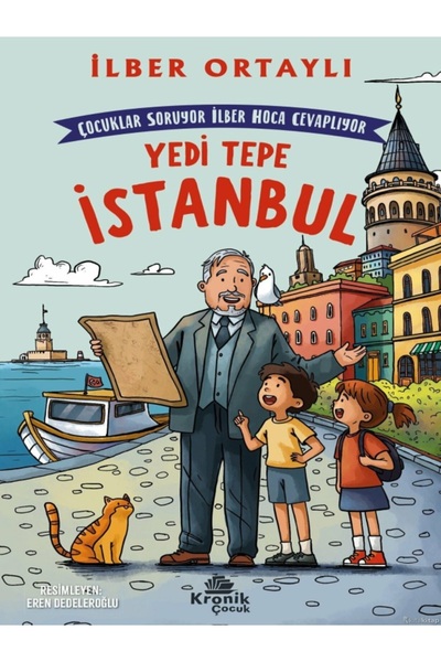 Kronik Kitap İlber Ortaylı - Çocuklar Soruyor, İlber Hoca Cevaplıyor: Yedi Te...