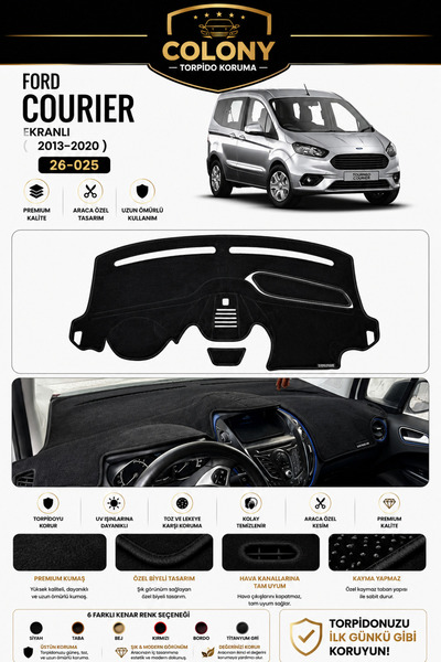 COLONY FORD COURİER (2013-2020) EKRANLI Torpido Örtüsü Torpido Koruma Tam Uyu...