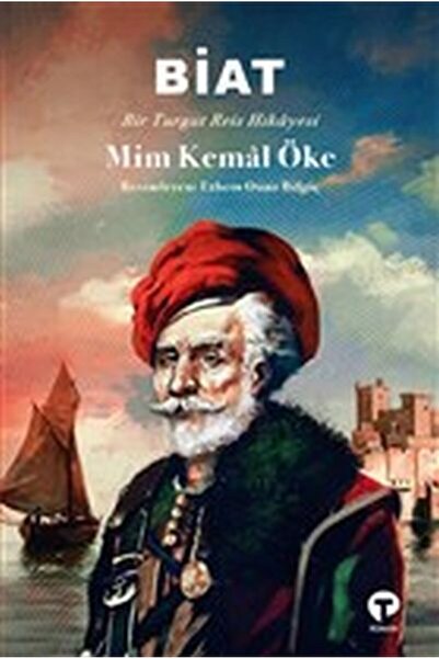 Turkuvaz Kitap Biat - Bir Turgut Reis Hikayesi