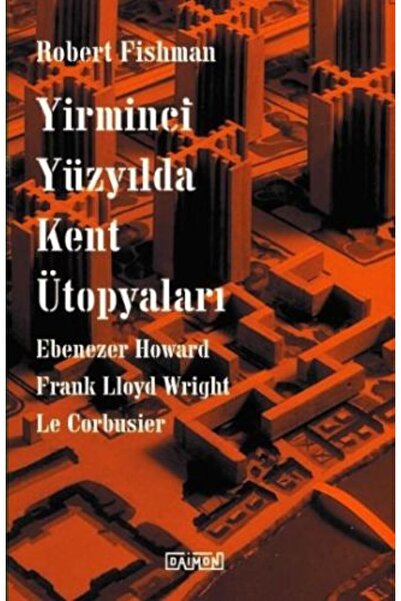 Daimon Yayınları Yirminci Yüzyılda Kent Ütopyaları