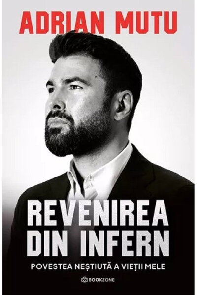 Editura Bookzone Carte Adrian Mutu: Revenirea din infern