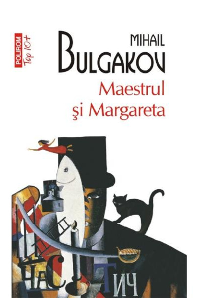 Editura Polirom The Master and Margarita Top 10+ No. 192, Mikhail Bulgakov - ...
