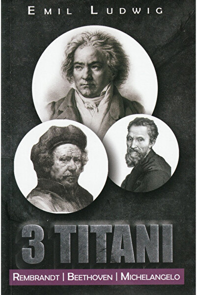 Editura Paul Editions Three Titans, Emil Ludwig - Paul Editions Publishing House