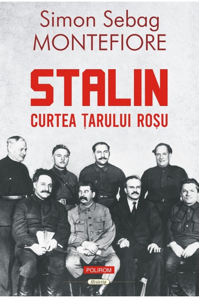 Editura Polirom Stalin. Curtea Cărămizului Zar, Simon Sebag Montefiore - Edit...