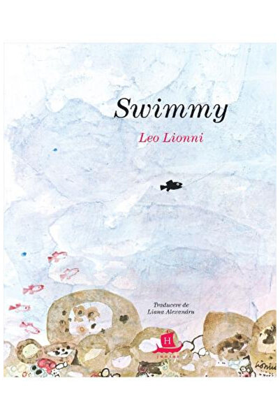 Editura Humanitas Swimmy, Leo Lionni - Humanitas Publishing House