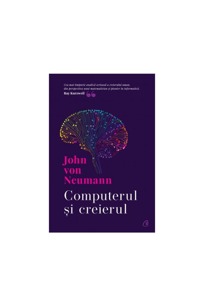Editura Curtea Veche The Computer and the Brain, John Von Neumann - Curtea Ve...
