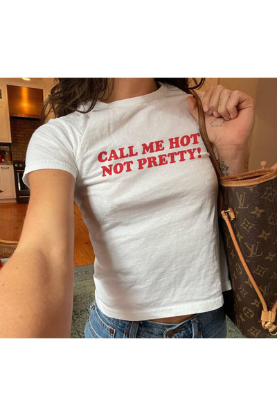 Grafftee Clothing Call Me Hot Not Pretty Printed Women's Body Tee