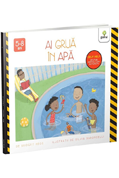 Editura Gama Fii atent în apă, Bridget Heos, Silvia Baroncelli - Editura Gama